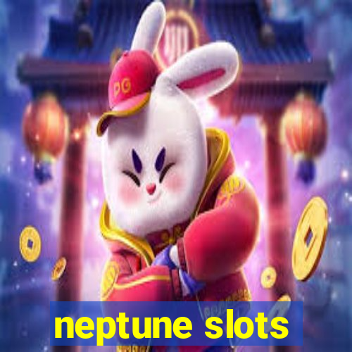 neptune slots