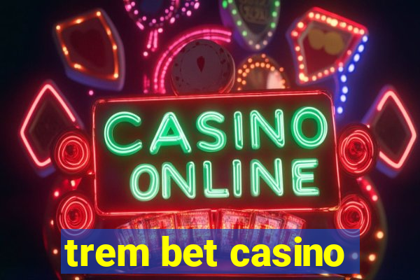 trem bet casino