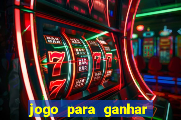 jogo para ganhar dinheiro jogando