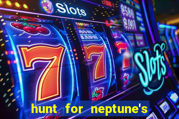 hunt for neptune's gold slot machine tips