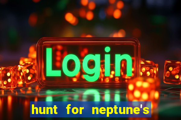 hunt for neptune's gold slot machine tips