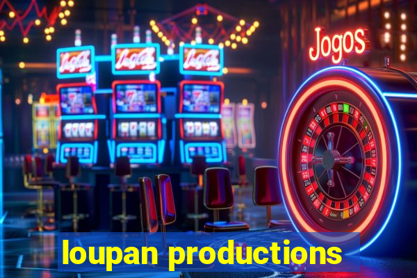 loupan productions