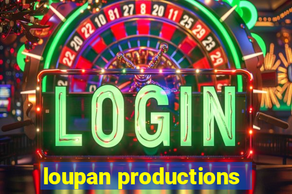 loupan productions