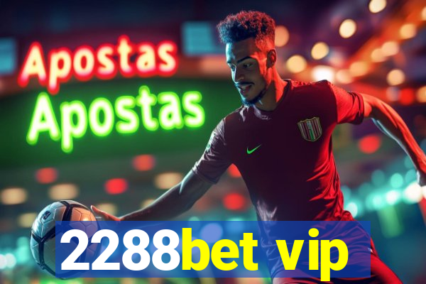 2288bet vip