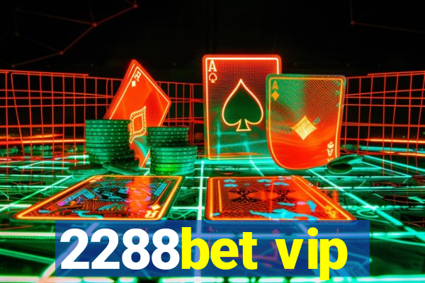 2288bet vip