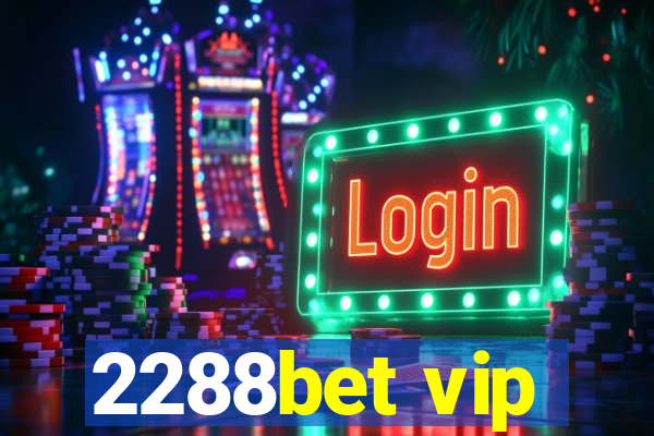 2288bet vip