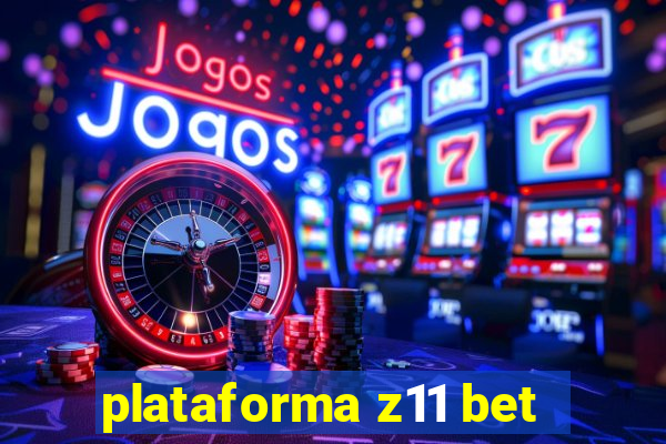 plataforma z11 bet