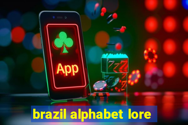 brazil alphabet lore