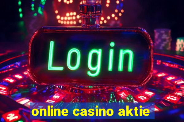 online casino aktie