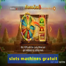 slots machines gratuit