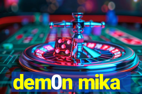 dem0n mika