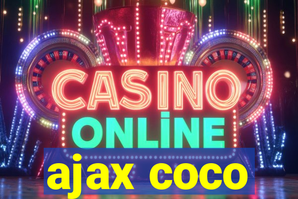 ajax coco