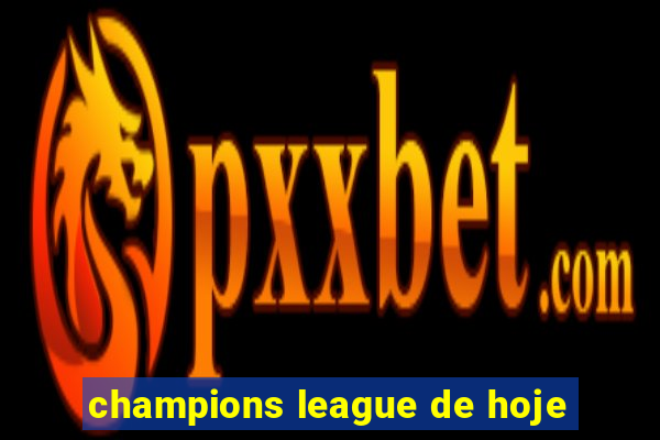 champions league de hoje