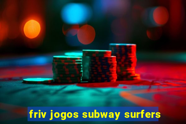 friv jogos subway surfers