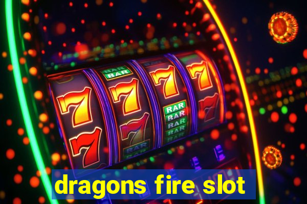 dragons fire slot