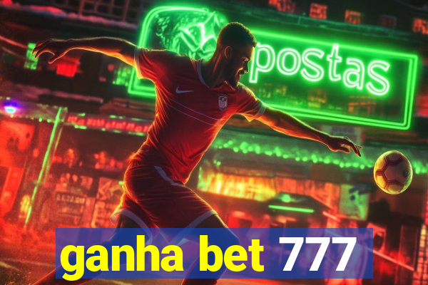 ganha bet 777