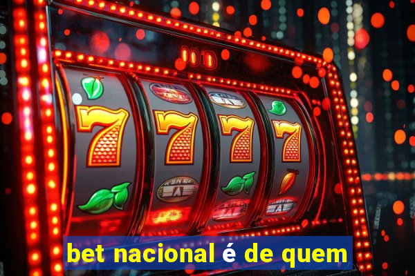 bet nacional é de quem