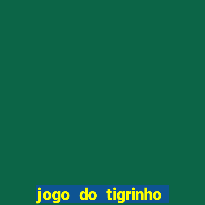 jogo do tigrinho plataforma de 5 reais