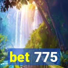 bet 775