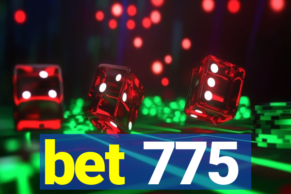 bet 775