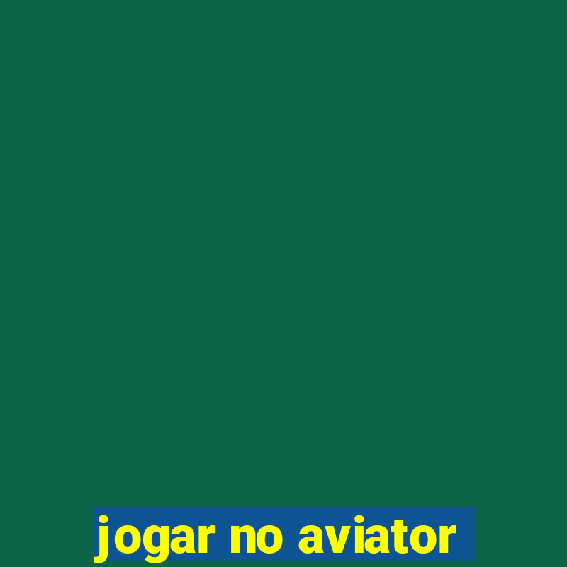 jogar no aviator