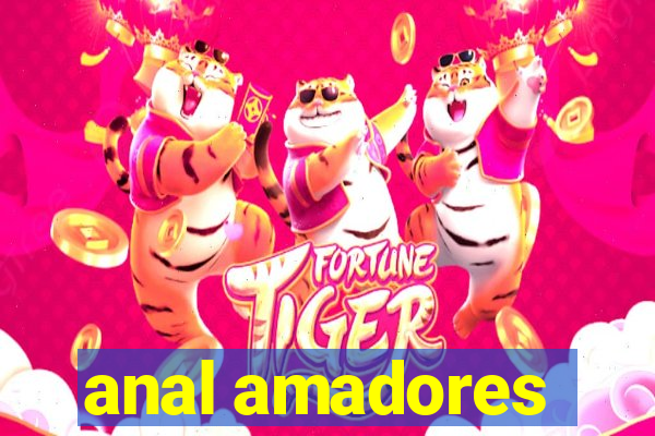 anal amadores