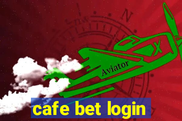 cafe bet login