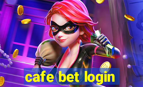 cafe bet login