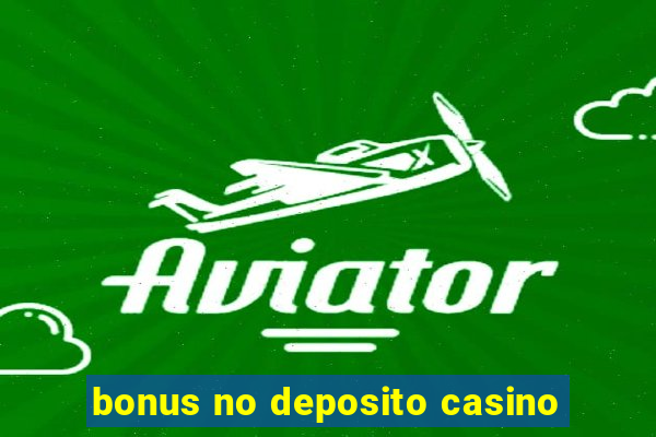 bonus no deposito casino