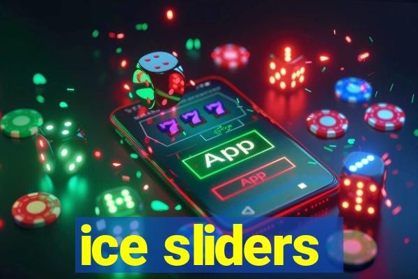 ice sliders