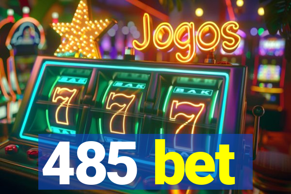 485 bet