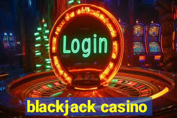 blackjack casino