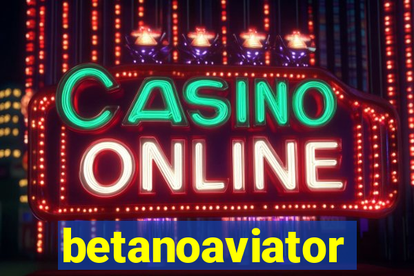 betanoaviator