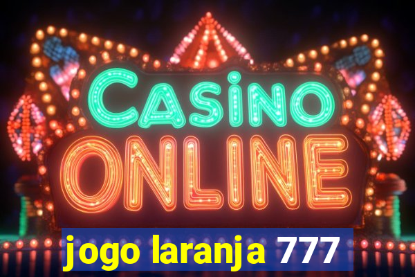 jogo laranja 777