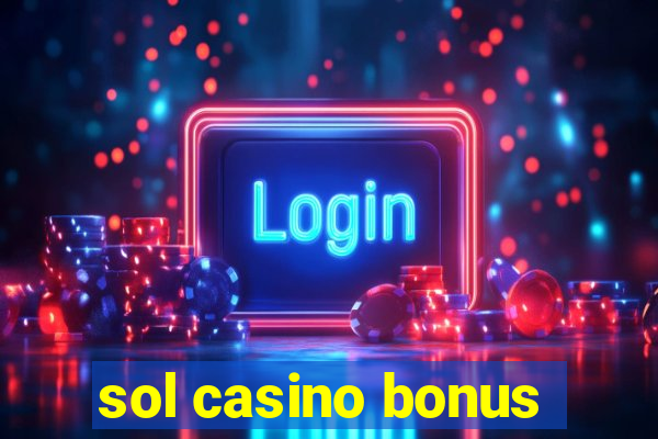 sol casino bonus