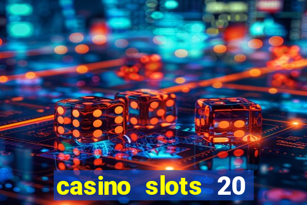 casino slots 20 super hot