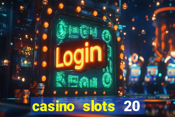 casino slots 20 super hot