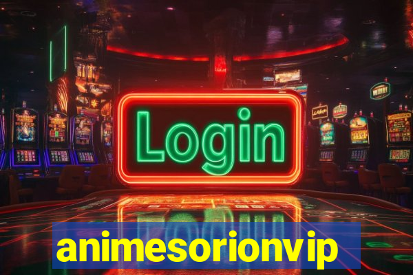 animesorionvip