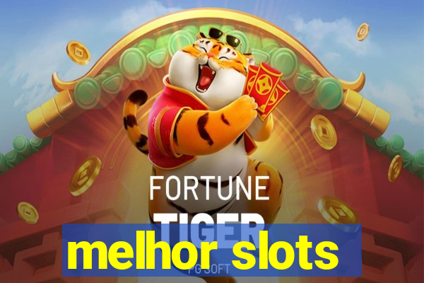 melhor slots