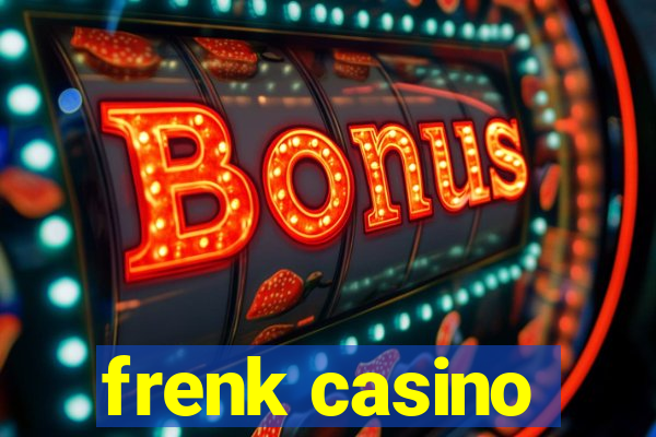 frenk casino