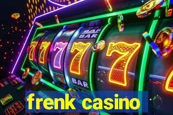 frenk casino