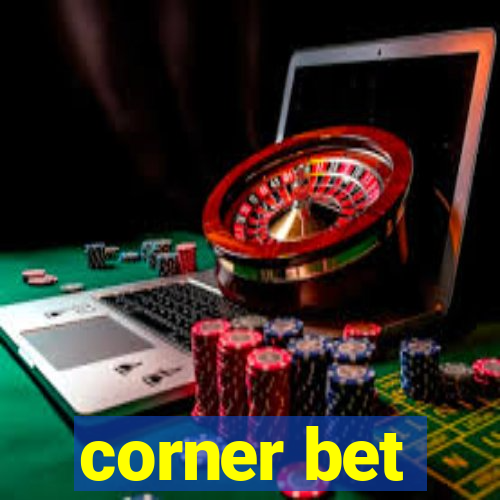 corner bet