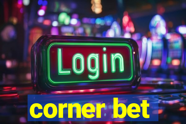 corner bet