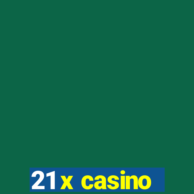 21 x casino