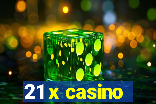 21 x casino