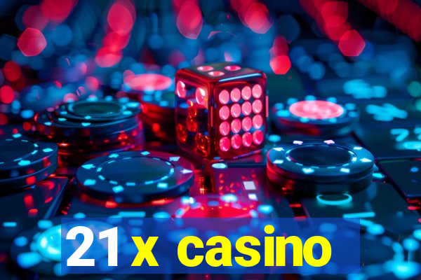 21 x casino