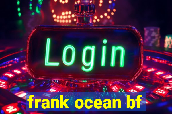 frank ocean bf