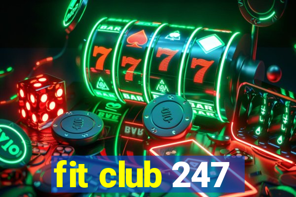 fit club 247