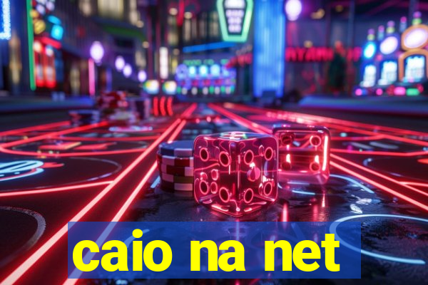 caio na net