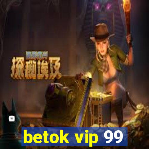 betok vip 99